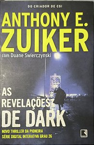 ​​​​​​​As revelações de Dark -  Anthony E. Zuiker  com Duane Swierczynski