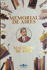 Memorial de Aires - Machado de Assis