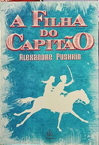 A Filha do Capitão - Alexandre Pushkin