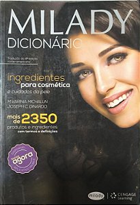 Milady - Dicionário de Ingredientes para Cosmética e Cuidados da Pele, de M. Varinia Michalun e Joseph C. Dinardo