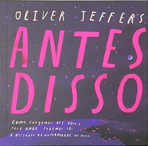 ​​​​​​​Antes disso - Oliver Jeffers
