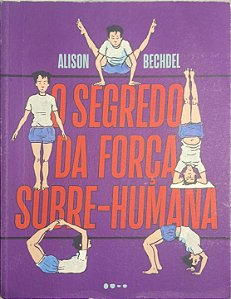 O segredo da força sobre-humana (HQs)- Alison Bechdel