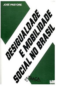 Desigualdade e Mobilidade Social no Brasil - José Pastore (marcas)