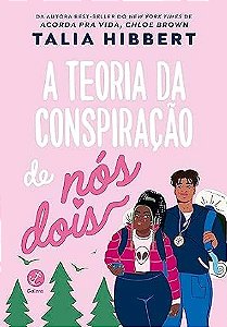 A teoria da conspiração de nós dois - Talia Hibbert