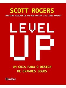 Level UP - Scott Rogers - Um Guia para o design de grandes jogos