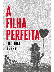 A filha perfeita - Lucinda Berry