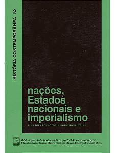 História Contemporânea: Nações, Estados nacionais e imperialismo (Vol. 2) - Angela de Castro Gomes e outros