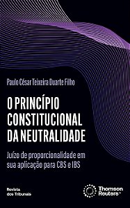 O Princípio Constitucional da Neutralidade - Paulo César Teixeira Duarte Filho