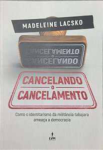 Cancelando o cancelamento -  Madeleine Lacsko