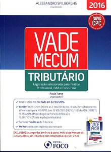 Vade Mecum Tributário: Legislação Selecionada Para Prática Profissional, OAB e Concursos - Alessandro Spilborghs