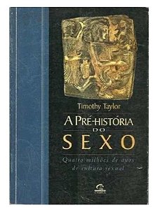 A Pré História do Sexo - Timothy Taylor