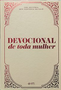​​​​​​​Devocional de Toda Mulher :Uma história que continua em você - Alana Anijar, Laura Souguellis, Nívea Soares e outros