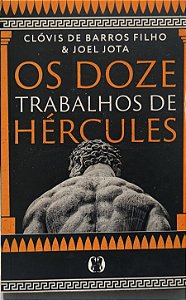 ​​​​​​​Os Doze Trabalhos de Hércules -  Clóvis de Barros Filho e Joel Jota