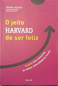 ​​​​​​​O Jeito Harvard de Ser Feliz -  Shawn Achor