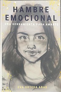 Hambre Emocional: Una herramienta para amart - Eva Ortega Abad (idioma-espanhol)