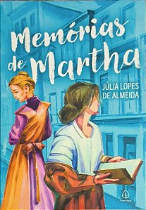 Memórias de Martha - Júlia Lopes de Almeida