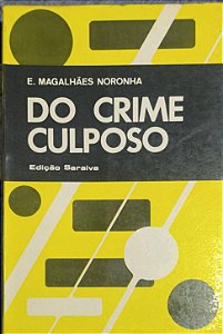 Do Crime Culposo -  E. Magalhães Noronha