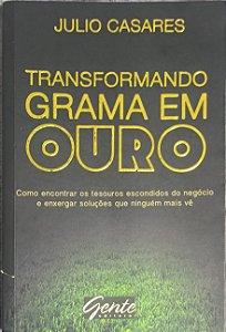 ​​​​​​​Transformando Grama em Ouro - Julio Casares