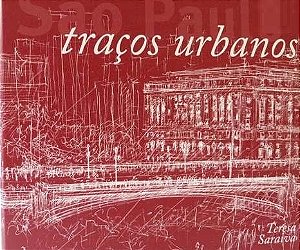 São Paulo: Traços Urbanos - Teresa Saraiva - Novo Lacrado