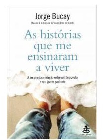 As Histórias Que Me Ensinaram a Viver - Jorge Bucay