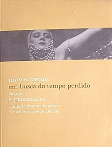 Em Busca do Tempo Perdido - Vol. 5 - a Prisioneira - Marcel Proust