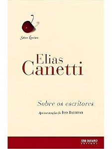 Sobre Os Escritores - Elias Canetti - Crítica Literária