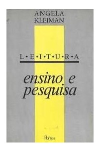 Leitura: Ensino e Pesquisa - Angela Kleiman
