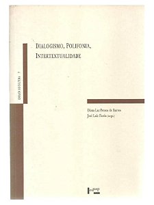 Dialogismo, Polifonia, Intertextualidade - Diana Luz Pessoa de Barros