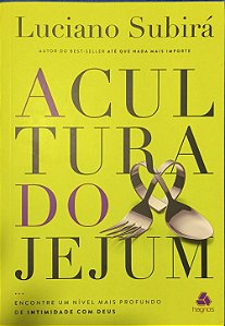 A Cultura do Jejum -  Luciano Subirá