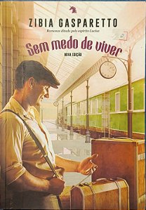 Sem medo de viver - Zibia Gasparetto ditado Espirito Lucius