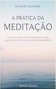 A prática da meditação - Swami Ritajananda