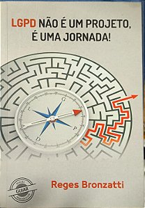 LGPD Não é Projeto, É uma Jornada! - Reges Bronzatti