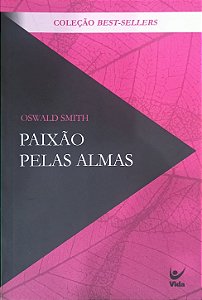 ​​​​​​​Paixão pelas Almas -  Oswald Smith