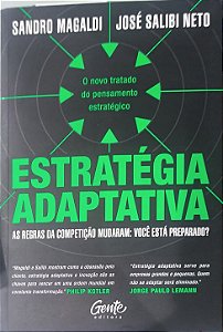 ​​​​​​​Estratégia adaptativa: O novo tratado do pensamento estratégico -  Sandro Magaldi e José Salibi Neto
