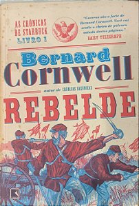 Rebelde (Vol. 1) : As Crônicas de Starbuck  - Bernard Cornwell