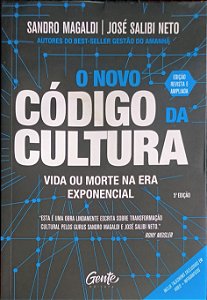 O Novo Código da Cultura: Vida ou Morte na Era Exponencial - Sandro Magaldi e José Salibi Neto
