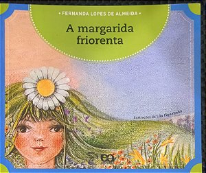 A margarida friorenta - Fernanda Lopes de Almeida
