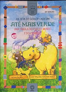 Até Mais Verde: Uma Fábula do Fim do Mundo e do Começo - Julieta de Godoy Ladeira