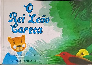 O rei leão careca - Maria Cristina Furtado
