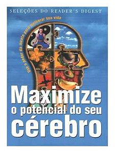 Maximize o potencial do seu cerebro - Readers Digest