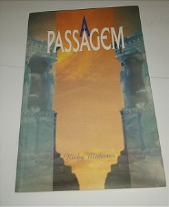 A Passagem - Rick Medeiros - Espiritismo