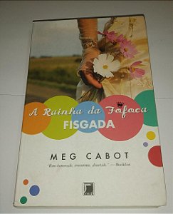 A rainha da fofoca fisgada - Meg Cabot