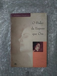 O Poder da Esposa Ora - Stormie Omartian