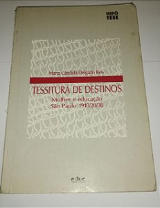 Tessitura de destinos - Mulher e educação - Maria Cândida Delgado Reis