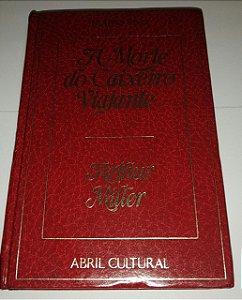 A morte do Caixeiro viajante - Arthur Miller Teatro Vivo - Ed. Abril cultural