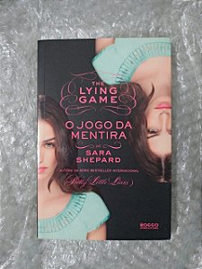 O Jogo da Mentira - Sara Shepard