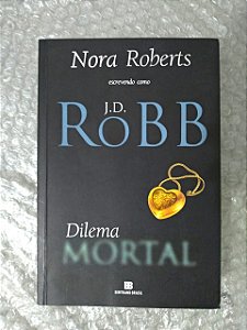 Dilema Mortal - Nora Roberts (J. D. Robb)