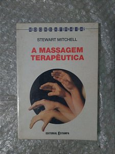 A Massagem Terapêutica - Stewart Mitchell
