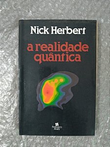 A Realidade Quântica - Nick Herbert