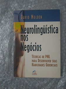 Neurolinguística nos Negócios - David Molden